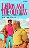 Leroy and the Old Man by William E. Butterworth III