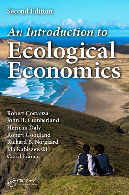 An Introduction to Ecological Economics by John H. Cumberland, Herman Daly, Robert Costanza