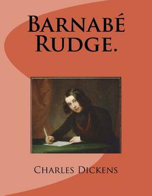 Barnabe Rudge by Charles Dickens