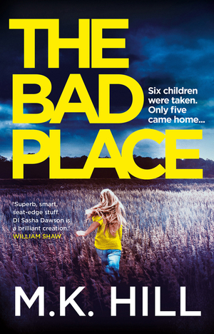 The Bad Place by Mark Hill, M.K. Hill