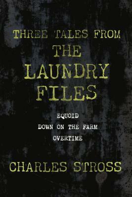 Three Tales from the Laundry Files by Charles Stross