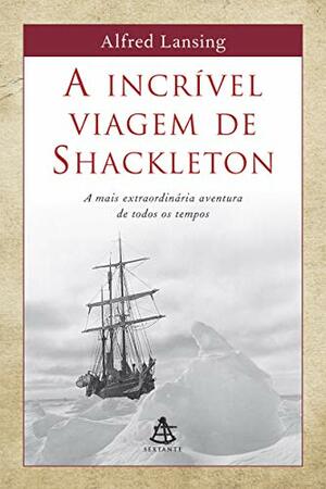 A incrível viagem de Shackleton by Alfred Lansing, Sergio Flaksman