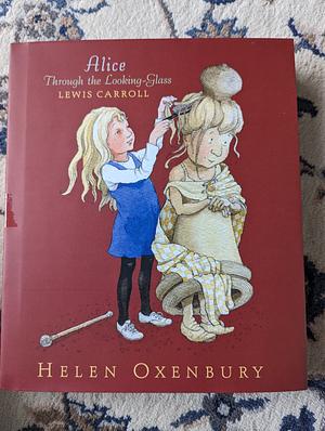 Alice Through the Looking Glass by Lewis Carroll