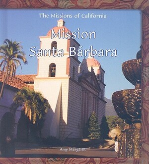 Mission Santa Barbara by Amy Margaret