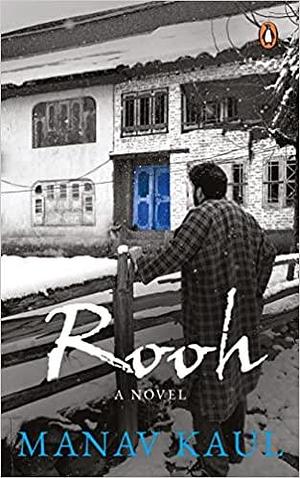 Rooh, A Novel by Manav Kaul, Pooja Priyamvada