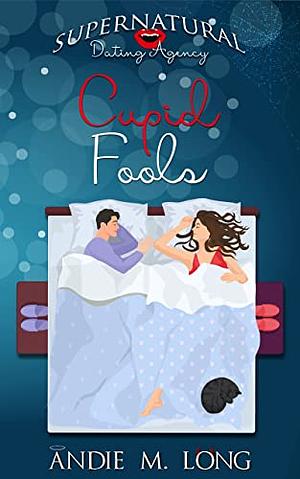 Cupid Fools by Andie M. Long