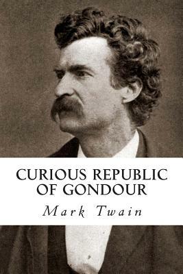 Curious Republic of Gondour by Mark Twain