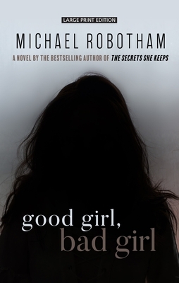 Good Girl, Bad Girl by Michael Robotham