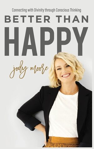 Better Than Happy by Jody Moore