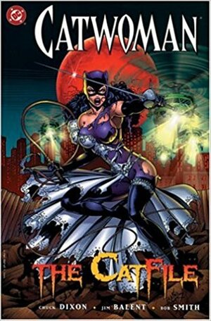 Catwoman: The Catfile by Jim Balent, Bob Smith, Chuck Dixon