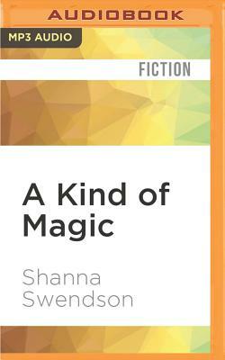 A Kind of Magic by Shanna Swendson