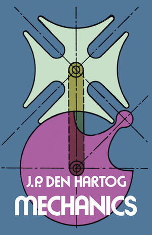 Mechanics by J.P. Den Hartog