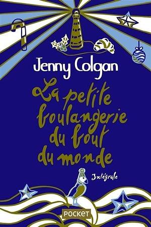 La petite boulangerie du bout du monde: Suivi de Une saison à la petite boulangerie ; Noël à la petite boulangerie by Jenny Colgan