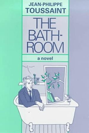 The Bathroom by Jean-Philippe Toussaint