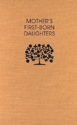 Mother's First-Born Daughters: Early Shaker Writings on Women and Religion by Jean M. Humez