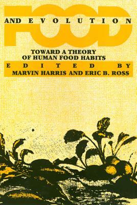 Food and Evolution: Toward a Theory of Human Food Habits by Marvin Harris