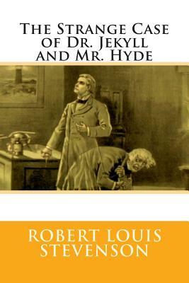 The Strange Case of Dr. Jekyll and Mr. Hyde by Robert Louis Stevenson