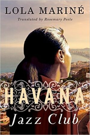 Havana Jazz Club by Lola Mariné, Rosemary Peele