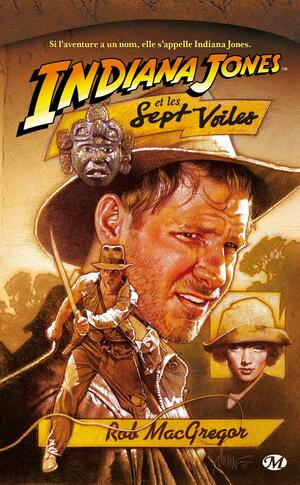 Indiana Jones et les sept voiles by Rob MacGregor, Michel Pagel