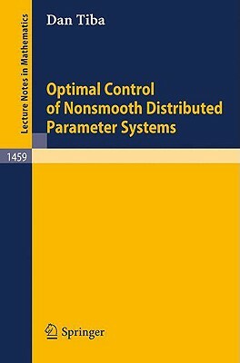 Optimal Control of Nonsmooth Distributed Parameter Systems by Dan Tiba