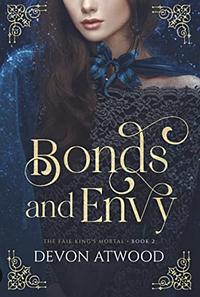 Bonds and Envy by Devon Atwood