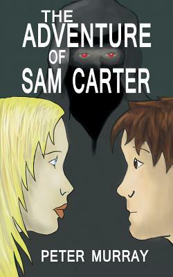 The Adventure of Sam Carter by Peter Murray