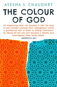 The Colour of God by Ayesha S. Chaudhry