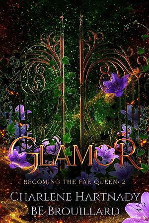 Glamor by Charlene Hartnady, Charlene Hartnady, B.E. Brouillard