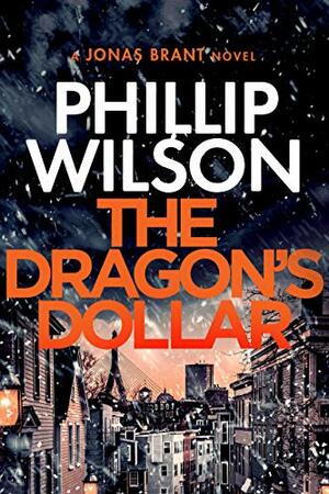 The Dragon's Dollar by Phillip Wilson