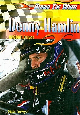 Denny Hamlin: NASCAR Driver by Sarah Sawyer