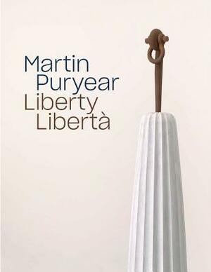 Martin Puryear: Liberty / Libertà by Anne Wagner