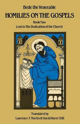 Homilies on the Gospels Book Two - Lent to the Dedication of the Church by Bede the Venerable