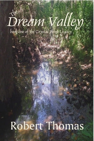 The Dream Valley (Book 1) by Robert C. Thomas