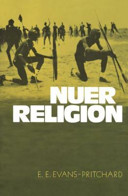 Nuer Religion by Edward E. Evans-Pritchard