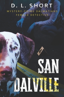 San Dalville: A Novella Dalmatians Love of the Breed Mystery-Crime by Deborah Short