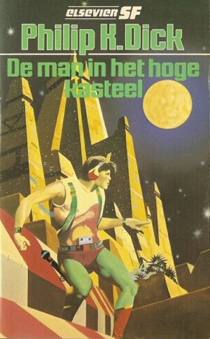 De man in het hoge kasteel by Philip K. Dick