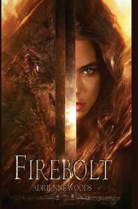 Firebolt by Adrienne Woods