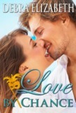 Love by Chance by Debra Elizabeth