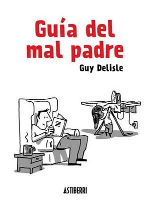 Guía del mal padre by Guy Delisle