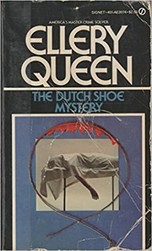 The Dutch Shoe Mystery by Ellery Queen