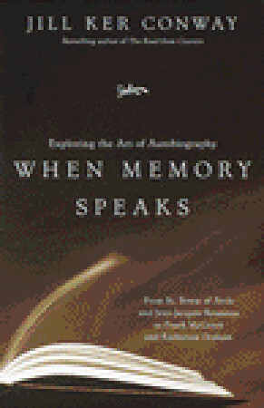 When Memory Speaks: Exploring the Art of Autobiography by Jill Ker Conway