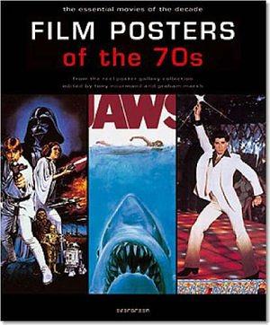 Film Posters of the 70s: The Essential Movies of the Decade by Tony Nourmand, Graham Marsh