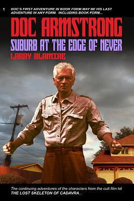 Doc Armstrong Suburb at the Edge of Never by Larry Blamire