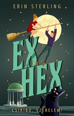 Ex Hex – Csiribú, szerelem! by Erin Sterling