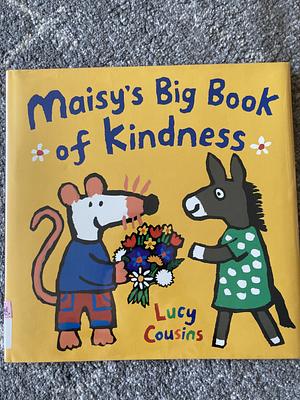 Maisy's Big Book of Kindness by Lucy Cousins