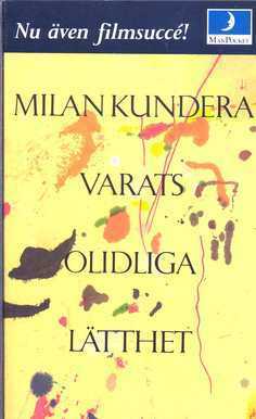 Varats olidliga lätthet by Milan Kundera, Ulla Bruncrona