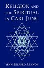 Religion and the Spiritual in Carl Jung by Ann Belford Ulanov