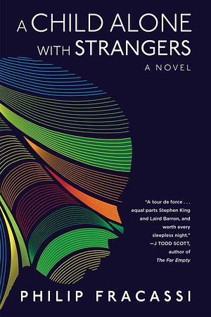 A Child Alone With Strangers by Philip Fracassi