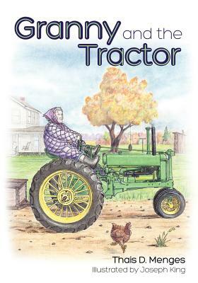 Granny and the Tractor by Thais D. Menges