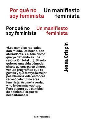 Por Qué No Soy Feminista: Un Manifiesto Feminista by Jessa Crispin